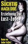SÜCHTIG NACH DIR! - Andine Steffens - 9783798609075
