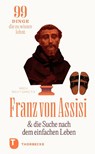 Franz von Assisi und die Suche nach dem einfachen Leben - Sarah Gaffuri - 9783799521840