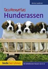 Taschenatlas Hunderassen - Anna Laukner - 9783800175611