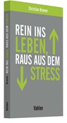 Rein ins Leben, raus aus dem Stress - Christian Bremer - 9783800656332