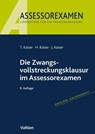 Die Zwangsvollstreckungsklausur im Assessorexamen - Torsten Kaiser ;  Horst Kaiser ;  Jan Kaiser - 9783800667352