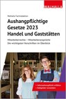 Aushangpflichtige Gesetze 2023 Handel und Gaststätten - Walhalla Fachredaktion - 9783802914874