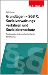 Grundlagen SGB X: Sozialverwaltungsverfahren, Sozialdatenschutz - Ralf Hauner - 9783802972232