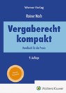 Vergaberecht kompakt - Rainer Noch - 9783804155305