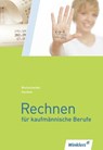 Rechnen für kaufmännische Berufe 1. Schulbuch - Ute Garbow ; Werner Garbow ; Georg Breitscheidel - 9783804552357