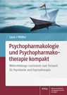 Psychopharmakologie und Psychopharmakotherapie kompakt - Gerd Laux ; Walter E. Müller - 9783804741843