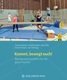"Kommt, bewegt euch" - Karoline Wilpert ; Claudia Beckhaus ; Michaela Bröker ; Lena Woltering - 9783808009727