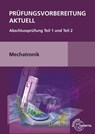Prüfungsvorbereitung aktuell Mechatronik - Josef Dillinger ; Barbara Götz ; Robert Götz ; Christina Murphy - 9783808516386
