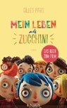 Mein Leben als Zucchini - PARIS,  Gilles ; Walz, Melanie - 9783813507706