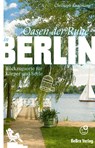 Oasen der Ruhe in Berlin - Christoph Kaufmann - 9783814803418