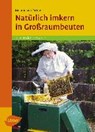 Natürlich imkern in Großraumbeuten - ORLOW,  Melanie von - 9783818600044