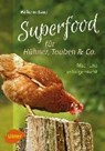 Superfood für Hühner, Tauben und Co. - BAUER,  Wilhelm - 9783818601003
