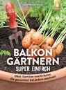 Balkongärtnern super einfach - Jean-Michel Groult - 9783818610289