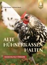 Alte Hühnerrassen halten - Wilhelm Bauer ; Antje Krause - 9783818620431