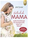 Natürlich Mama - Julia Trunzer - 9783818624880