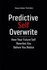Predictive Self Overwrite - Klaus-Dieter Thill - 9783818798529