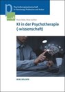 KI in der Psychotherapie(-wissenschaft) - Paolo Raile ; Peter Geißler - 9783818800192