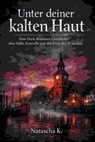 Unter deiner kalten Haut - Natascha K - 9783819000836