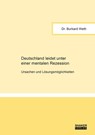 Deutschland leidet unter einer mentalen Rezession - Burkard Weth - 9783819101564