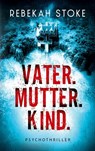 Vater. Mutter. Kind. - Rebekah Stoke - 9783819232305