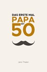 Das erste Mal Papa mit 50 - Jens Thelen - 9783819460241