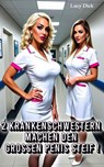 2 Krankenschwestern machen den Großen Penis Steif - Lucy Dick - 9783819708619