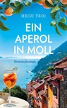Ein Aperol in Moll - Heidi Troi - 9783823400196