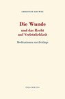 Die Wunde und das Recht auf Verletzlichkeit - Christine Gruwez - 9783825162450