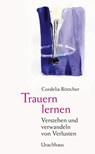 Trauern lernen - Cordelia Böttcher - 9783825178437