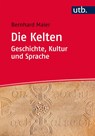 Die Kelten - Geschichte, Kultur und Sprache - MAIER,  Bernhard - 9783825243548