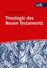 Theologie des Neuen Testaments - Lukas Bormann - 9783825248383