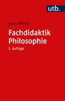 Fachdidaktik Philosophie - Jonas Pfister - 9783825258672