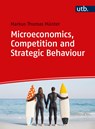 Microeconomics, Competition and Strategic Behaviour - Markus Thomas Münter - 9783825259082