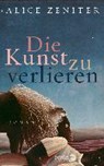 Die Kunst zu verlieren - ZENITER,  Alice - 9783827013736