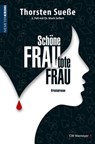 Schöne Frau, tote Frau - Thorsten Sueße - 9783827197900