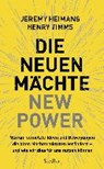 Die neuen Mächte - New Power - HEIMANS,  Jeremy ; Timms, Henry - 9783827501172