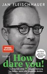 How dare you! - Jan Fleischhauer - 9783827501400
