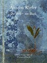 Die Welt - ein Buch - KIEFER,  Anselm - 9783829607551