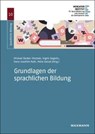 Grundlagen der sprachlichen Bildung - Michael Becker-Mrotzek ; Ingrid Gogolin ; Hans-Joachim Roth - 9783830947752