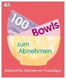 Whinney, H: 100 Bowls zum Abnehmen - WHINNEY,  Heather - 9783831034178