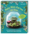Mein Mini-Garten im Glas - Ben Newell - 9783831052813