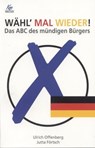 Wähl' mal wieder! - Ulrich Offenberg ; Jutta Förtsch - 9783831255962