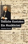 Tödliche Kantaten - Sebastian Knauer - 9783831904297