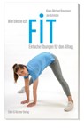 Wie bleibe ich fit - Klaus-Michael Braumann ; Jan Schröder - 9783831906185