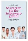 Stahl, S: So stärken Sie Ihr Selbstwertgefühl - STAHL,  Stefanie - 9783831907069