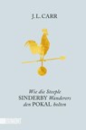 Wie die Steeple Sinderby Wanderers den Pokal holten - J. L. Carr - 9783832164614