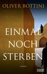 Einmal noch sterben - Oliver Bottini - 9783832198473