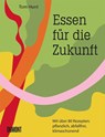 Essen für die Zukunft - Tom Hunt - 9783832199814