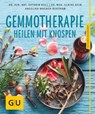 Gemmotherapie - Dr. rer. nat. Kathrin Koll ; Dr. med. Ulrike Keim ; Angelika Wagner-Bertram - 9783833849428