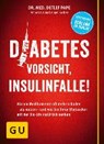 Diabetes: Vorsicht, Insulinfalle! - CAVELIUS,  Anna ; Ilies, Angelika ; Pape, Detlef - 9783833850622